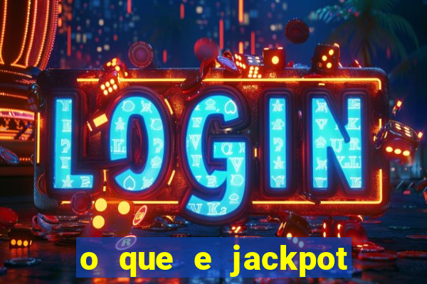 o que e jackpot no jogo do tigre